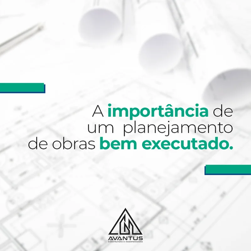 importancia-de-um-planejamento-de-obras-bem-executado-avantus-construtora-pinhais-curitiba
