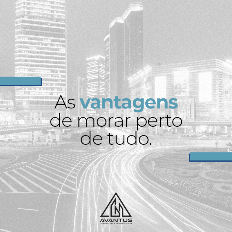 vantagens-de-morar-perto-de-tudo-avantus-construtora-pinhais-curitiba